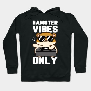 Hamster Vibes Only | Hamster Owner Hoodie